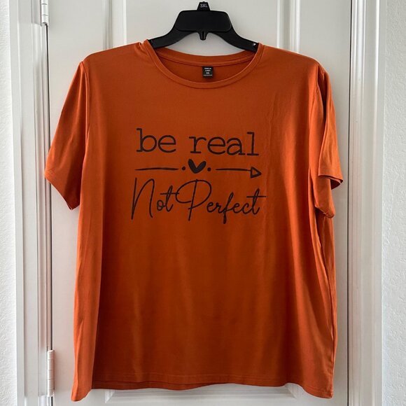 Be Real Not Perfect Graphic T-Shirt Shein Curve 2XL Rust Orange Polyester Blend - Picture 1 of 6